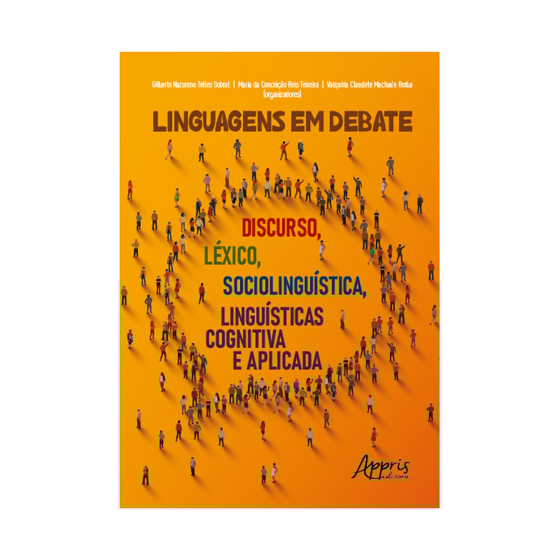 LINGUAGENS EM DEBATE: DISCURSO, LÉXICO, SOCIOLINGUÍSTICA, LINGUÍSTICAS COGNITIVA E APLICADA