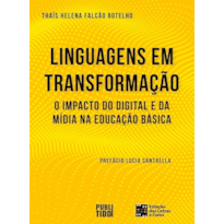 Linguagens em transformação: o impacto do digital e da mídia na educação básica
