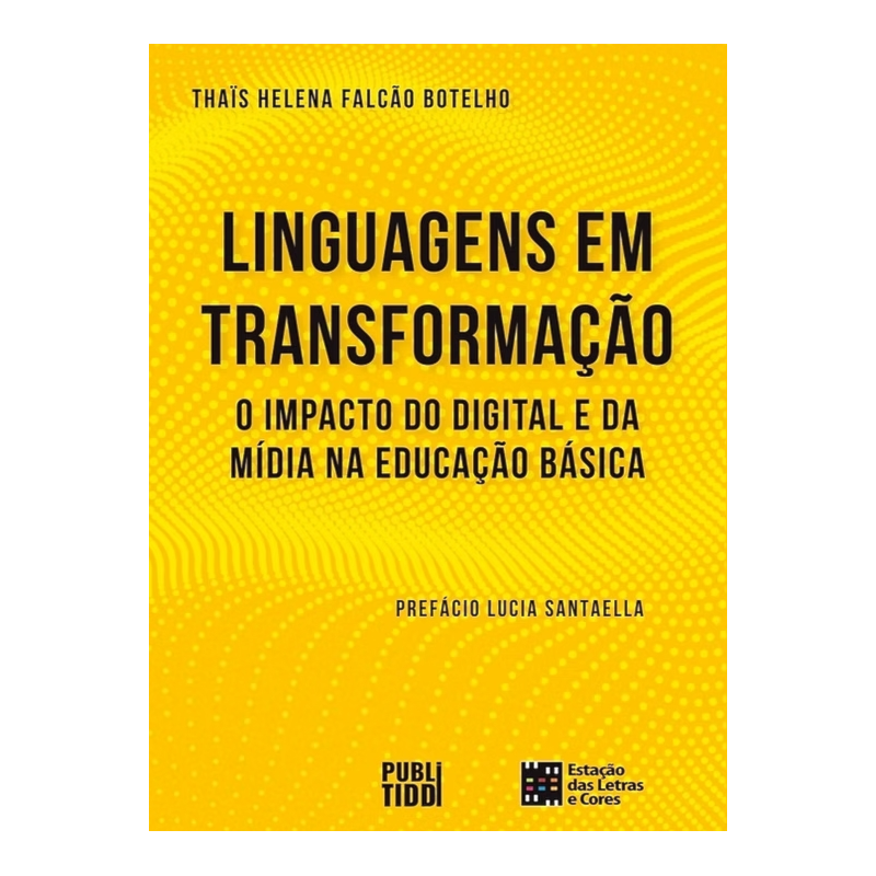 Linguagens em transformação: o impacto do digital e da mídia na educação básica