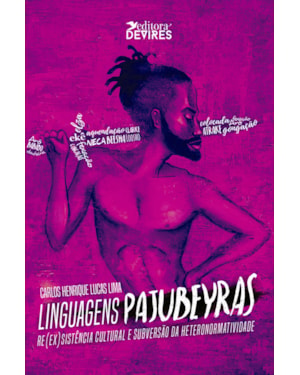 LINGUAGENS PAJUBEYRAS RE(EX)SISTÊNCIA CULTURAL E SUBVERSÃO DA HETERONORMATIVIDADE
