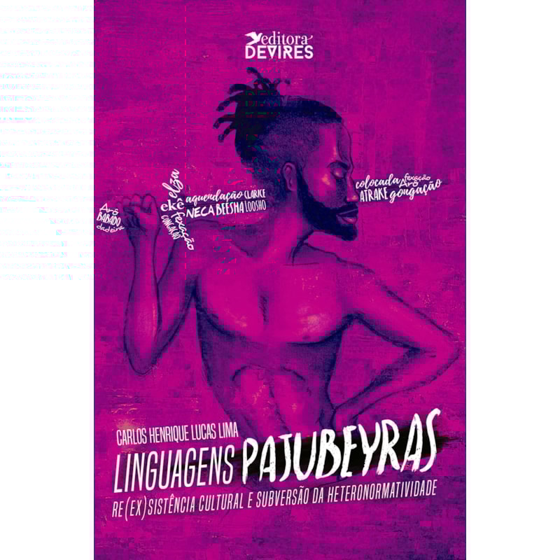 LINGUAGENS PAJUBEYRAS RE(EX)SISTÊNCIA CULTURAL E SUBVERSÃO DA HETERONORMATIVIDADE
