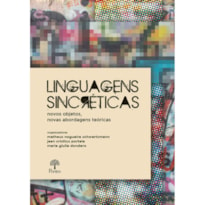 LINGUAGENS SINCRÉTICAS: NOVOS OBJETOS, NOVAS ABORDAGENS TEÓRICAS