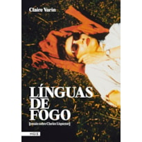 LÍNGUAS DE FOGO [ENSAIO SOBRE CLARICE LISPECTOR]