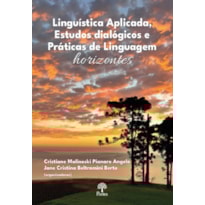 LINGUÍSTICA APLICADA, ESTUDOS DIALÓGICOS E PRÁTICAS DE LINGUAGEM: HORIZONTES