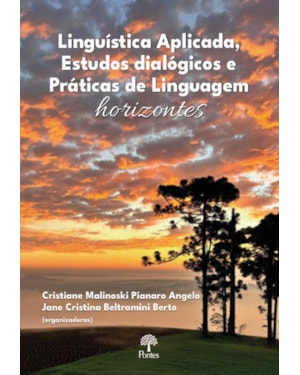 LINGUÍSTICA APLICADA, ESTUDOS DIALÓGICOS E PRÁTICAS DE LINGUAGEM: HORIZONTES