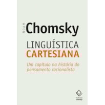 LINGUÍSTICA CARTESIANA: UM CAPÍTULO NA HISTÓRIA DO PENSAMENTO RACIONALISTA