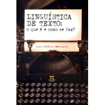 Linguística de texto. o que é e como se faz?