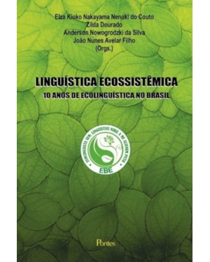 LINGUÍSTICA ECOSSISTÊMICA 10 ANOS DE ECOLINGUÍSTICA NO BRASIL