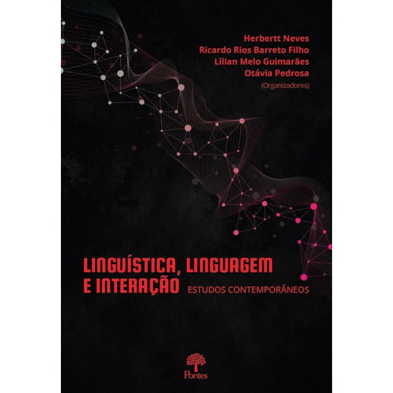LINGUÍSTICA, LINGUAGEM E INTERAÇÃO: ESTUDOS CONTEMPORÂNEOS