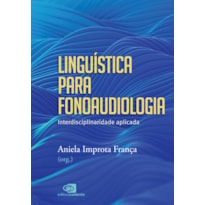 LINGUÍSTICA PARA FONOAUDIOLOGIA: INTERDISCIPLINARIDADE APLICADA