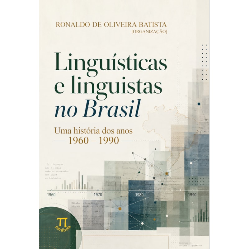 Linguísticas e linguistas no Brasil: uma história dos anos 1960-1990