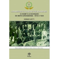 LINHAGENS CUIABANAS REVALIDADAS O IHGMT E A INVENÇÃO DO MATO-GROSSENSE - 1919 A 1934