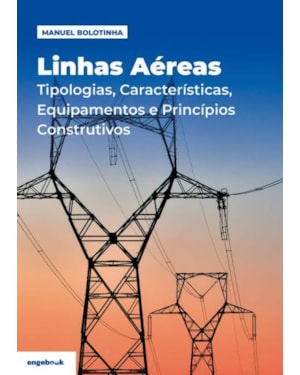 Linhas aéreas: tipologias, características, equipamentos e princípios construtivos