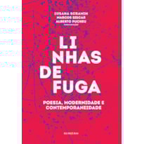 LINHAS DE FUGA: POESIA, MODERNIDADE E CONTEMPORANEIDADE