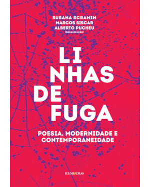 LINHAS DE FUGA: POESIA, MODERNIDADE E CONTEMPORANEIDADE