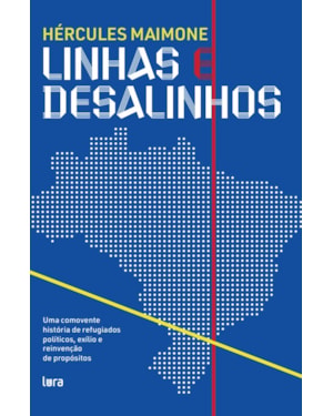LINHAS E DESALINHOS: UMA COMOVENTE HISTÓRIA DE REFUGIADOS POLÍTICOS, EXÍLIO E REINVENÇÃO DE PROPÓSITOS