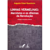 LINHAS VERMELHAS: MARXISMO E OS DILEMAS DA REVOLUÇÃO