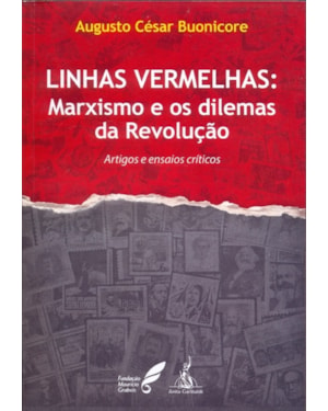 LINHAS VERMELHAS: MARXISMO E OS DILEMAS DA REVOLUÇÃO