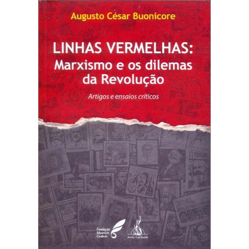 LINHAS VERMELHAS: MARXISMO E OS DILEMAS DA REVOLUÇÃO