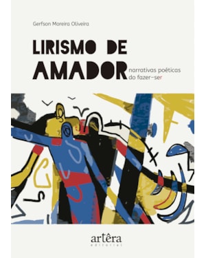 LIRISMO DE AMADOR: NARRATIVAS POÉTICAS DO FAZER-SER