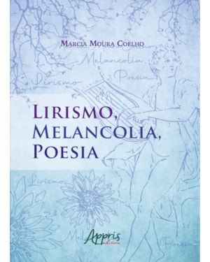 LIRISMO, MELANCOLIA, POESIA
