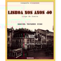 LISBOA NOA ANOS 40 - LONGE DA GUERRA - 1