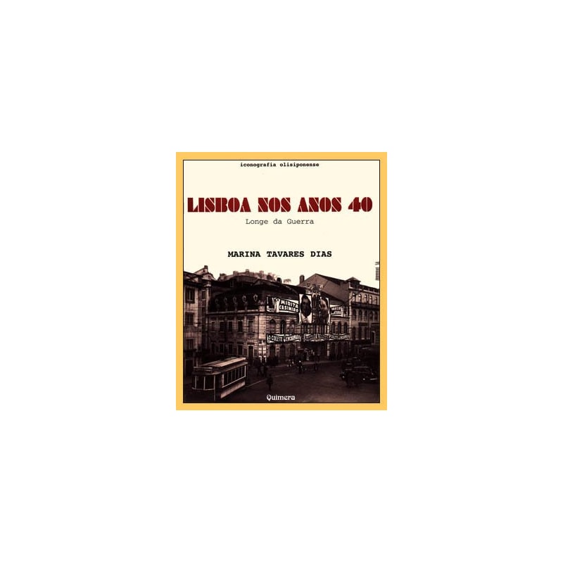 LISBOA NOA ANOS 40 - LONGE DA GUERRA - 1