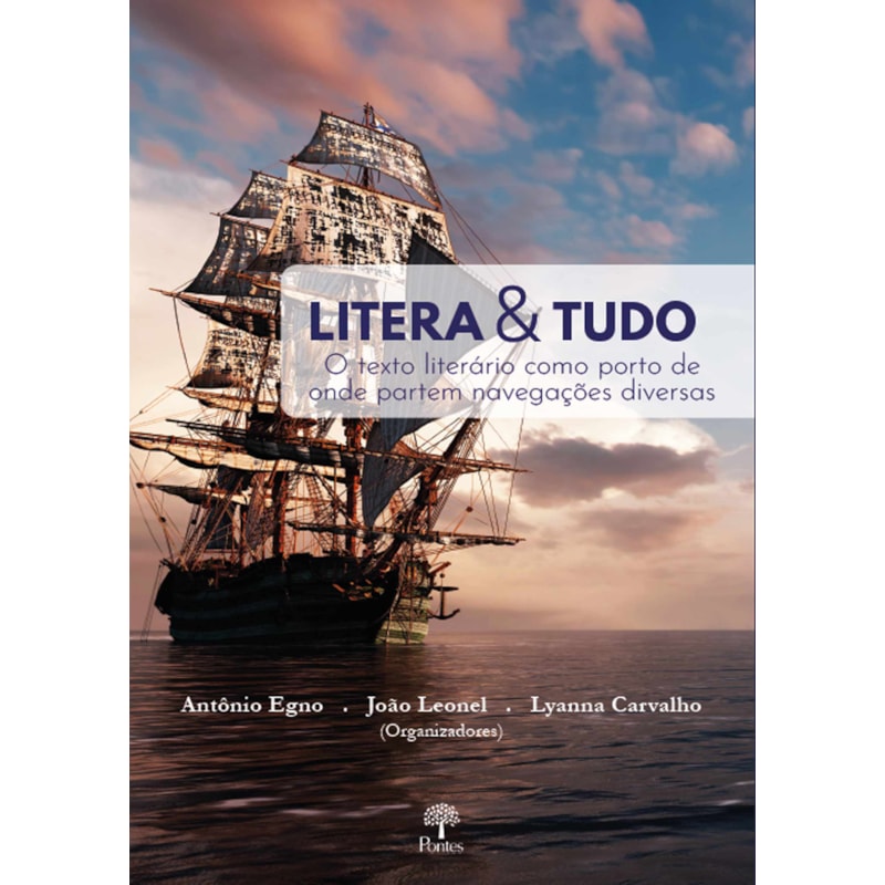 LITERA & TUDO - O TEXTO LITERÁRIO COMO PORTO DE ONDE PARTEM NAVEGAÇÕES DIVERSAS