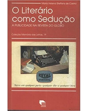 LITERARIO COMO SEDUCAO, O - A PUBLICIDADE NA REVISTA DO GLOBO