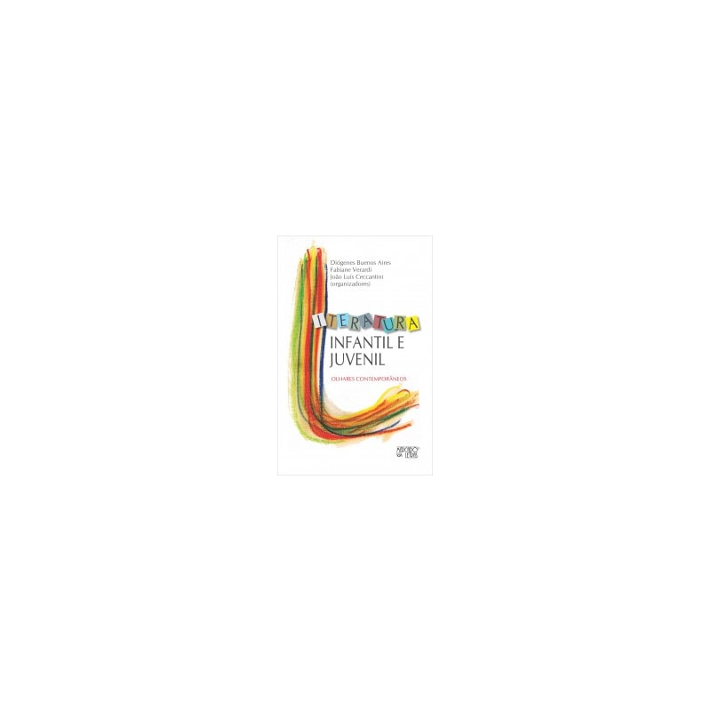 Literatua infantil e juvenil: olhares contemporâneos