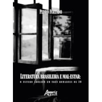 LITERATURA BRASILEIRA E MAL-ESTAR: O FUTURO ABOLIDO EM TRÊS ROMANCES DE 30
