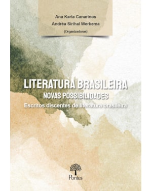 LITERATURA BRASILEIRA: NOVAS POSSIBILIDADES ESCRITOS DISCENTES DE LITERATURA BRASILEIRA