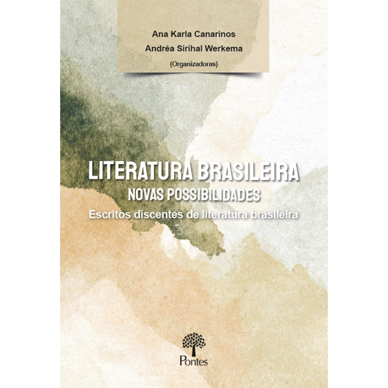 LITERATURA BRASILEIRA: NOVAS POSSIBILIDADES ESCRITOS DISCENTES DE LITERATURA BRASILEIRA
