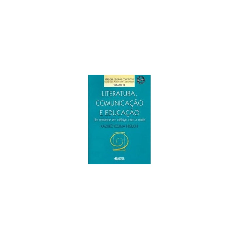 LITERATURA, COMUNICAÇÃO E EDUCAÇÃO: UM ROMANCE EM DIÁLOGO COM A MÍDIA