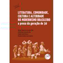 LITERATURA, COMUNIDADE, CULTURA E ALTERIDADE NO MODERNISMO BRASILEIRO: A PROSA DA GERAÇÃO DE 30