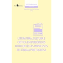 Literatura, cultura e crítica em periódicos oitocentistas impressos em língua portuguesa