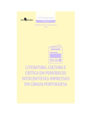 Literatura, cultura e crítica em periódicos oitocentistas impressos em língua portuguesa