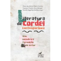 Literatura de cordel contemporânea: voz, memória e formação de leitor
