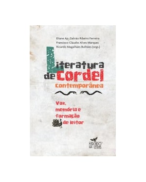 Literatura de cordel contemporânea: voz, memória e formação de leitor