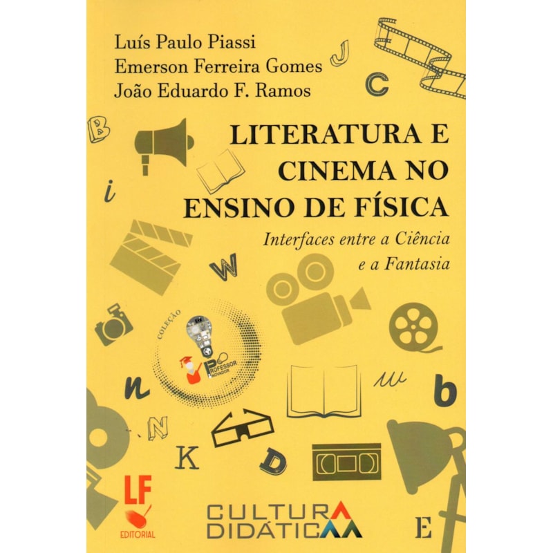 LITERATURA E CINEMA NO ENSINO DE FÍSICA: INTERFACES ENTRE A CIÊNCIA E A FANTASIA