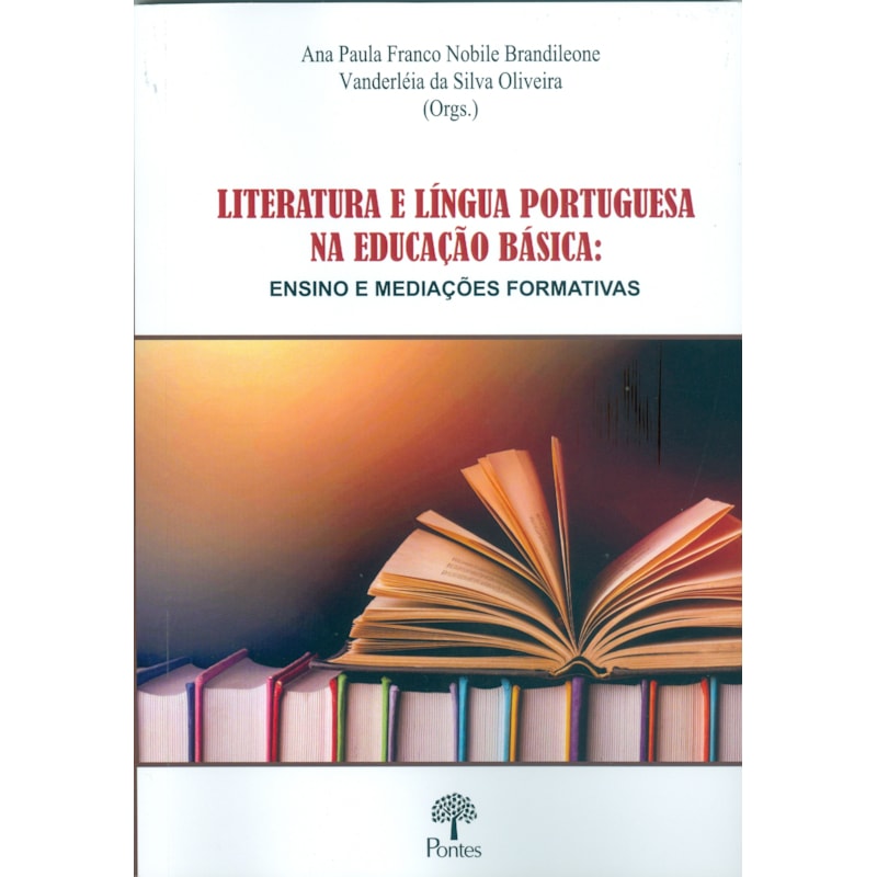 LITERATURA E LÍNGUA PORTUGUESA NA EDUCAÇÃO BÁSICA: ENSINO E MEDIAÇÕES FORMATIVAS