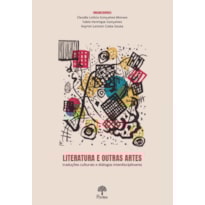 LITERATURA E OUTRAS ARTES: TRADUÇÕES CULTURAIS E DIÁLOGOS INTERDISCIPLINARES