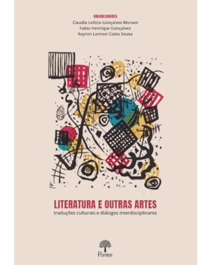 LITERATURA E OUTRAS ARTES: TRADUÇÕES CULTURAIS E DIÁLOGOS INTERDISCIPLINARES