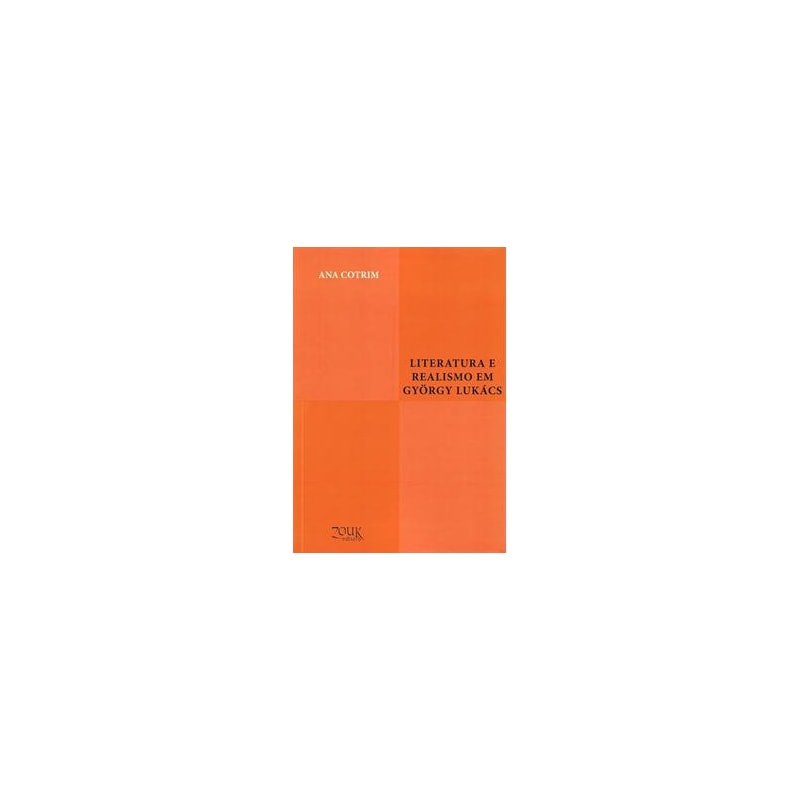 LITERATURA E REALISMO EM GYORGY LUKACS