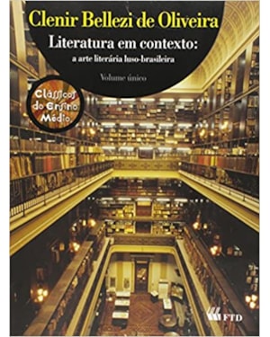 LITERATURA EM CONTEXTO - A ARTE LITERERARIA LUSO BRASILEIRA - VOL. ÚNICO
