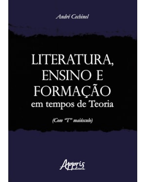 LITERATURA, ENSINO E FORMAÇÃO EM TEMPOS DE TEORIA (COM
