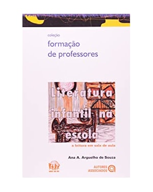 LITERATURA INFANTIL NA ESCOLA - A LEITURA EM SALA DE AULA - COL. FORMACAO