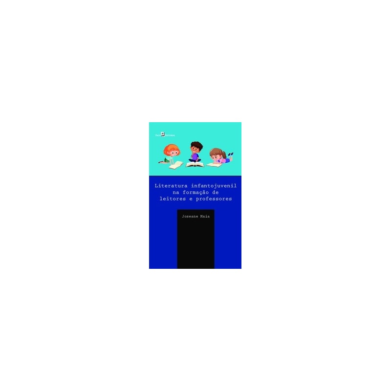 Literatura Infantojuvenil na Formação de Leitores e Professores