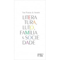 LITERATURA, LUTO. FAMÍLIA E SOCIEDADE
REFLEXÕES ACERCA DA HOMOSSEXUALIDADE NA NARRATIVA JUVENIL DOIS GAROTOS SE BEIJANDO (2015), DE DAVID LEVITHAN.