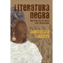 LITERATURA NEGRA: UMA POÉTICA DE NOSSA AFRO-BRASILIDADE